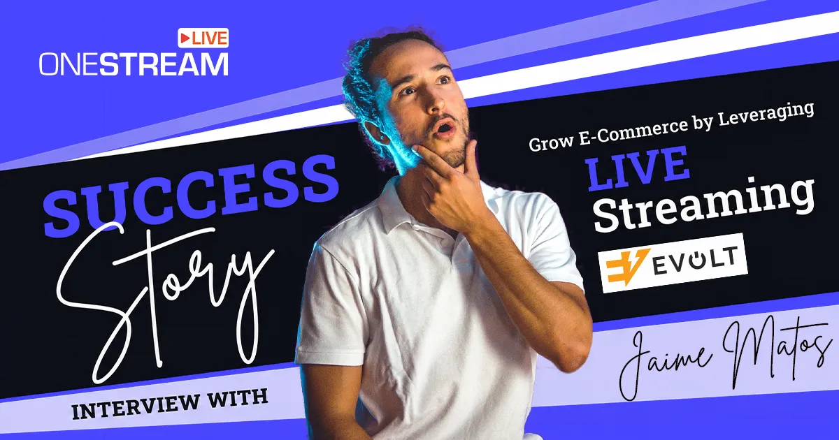 OneStream Live Success Story: Growing E-Commerce by Leveraging Live Streaming - Lessons from Evolt