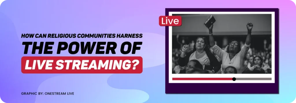 How can religious communities use live streaming