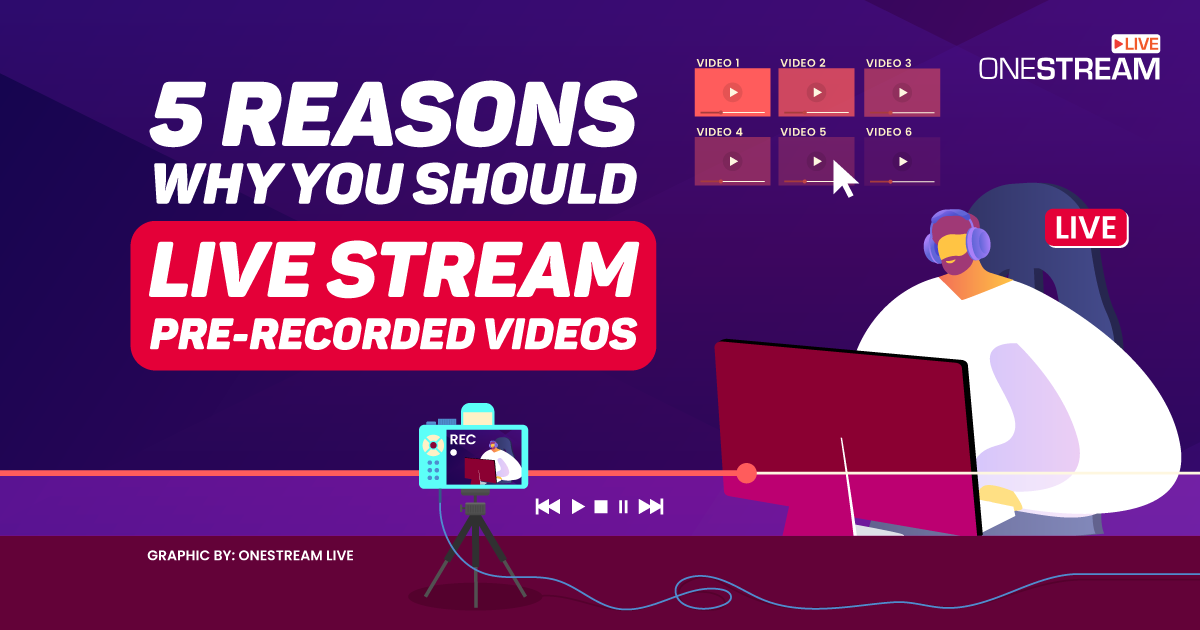 Live Stream Pre-Recorded Videos