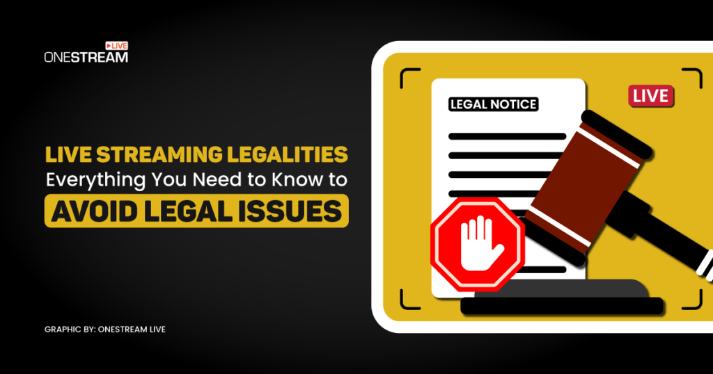 Legal issues in live streaming for content creators