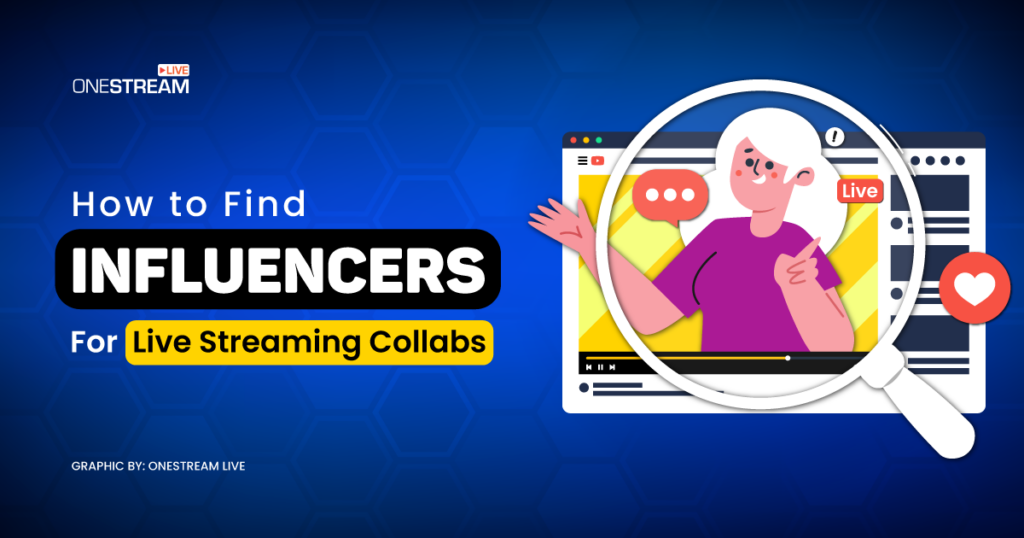 Find Influencers for Live Streaming Collabs: Ultimate Guide