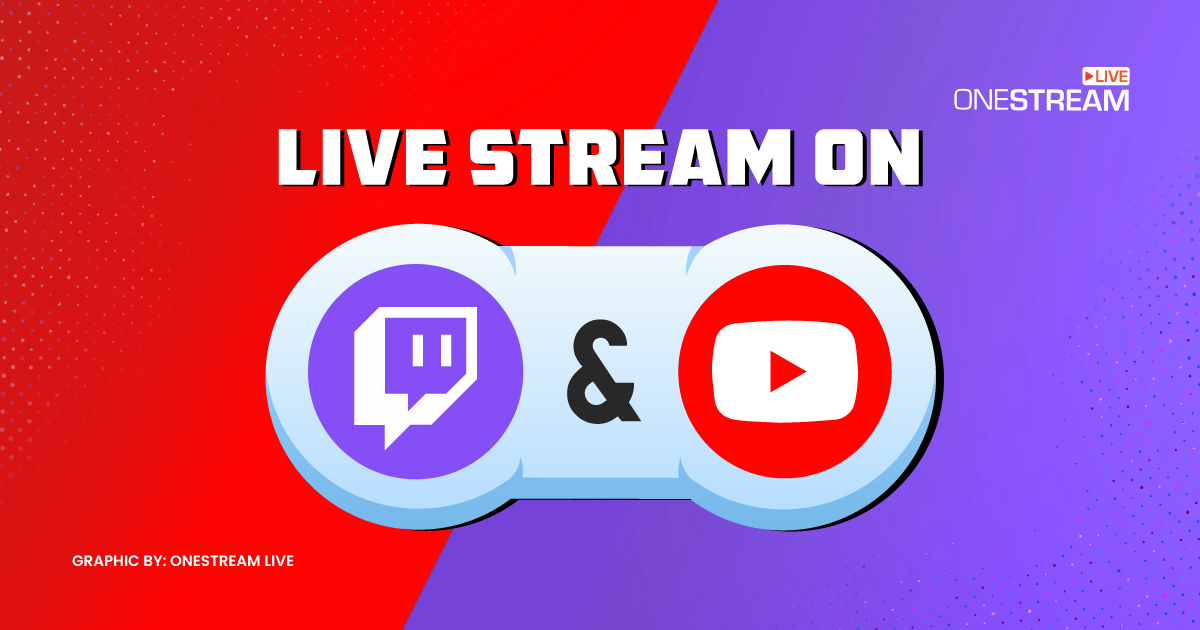 Live Stream on Twitch and YouTube
