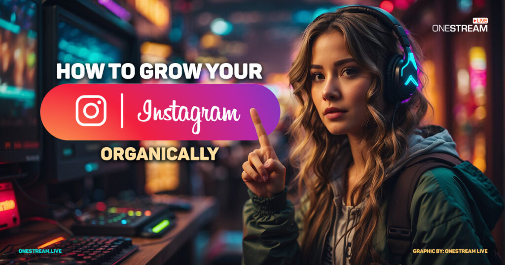 Organic Instagram Growth Top Tips & Tricks