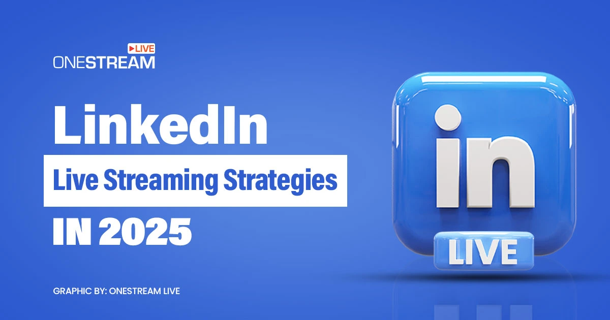 LinkedIn Live Strategies in 2025