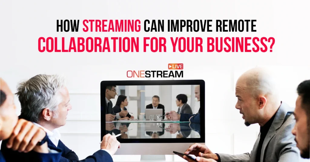 How Streaming Services Boost Remote Collaboration