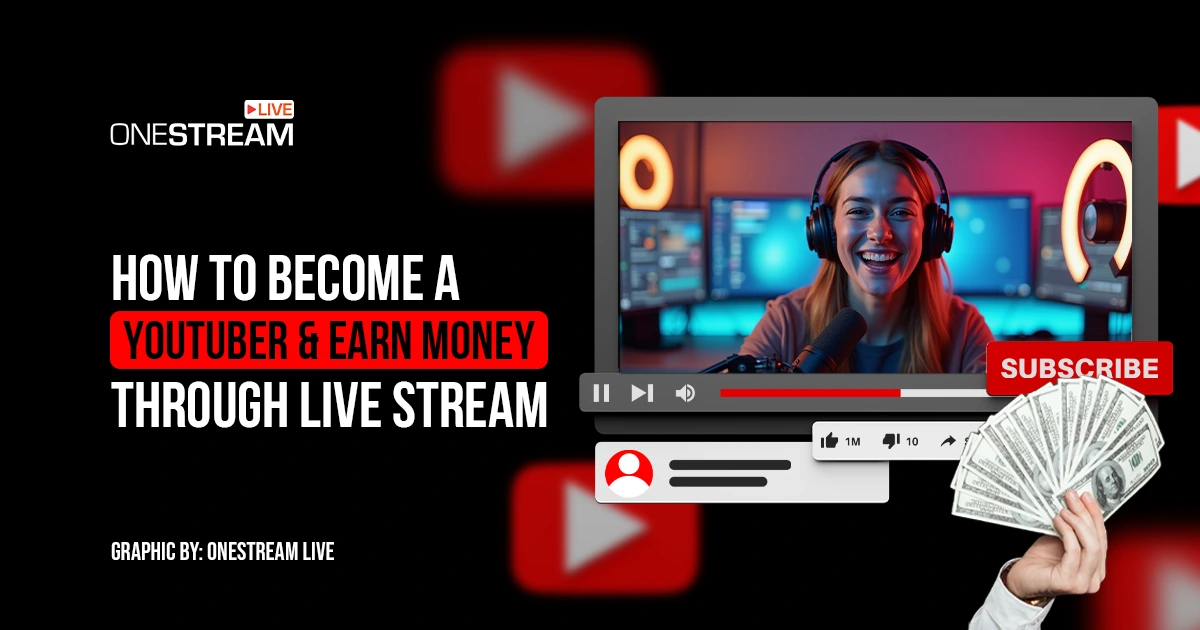 How to Become a YouTuber in 2025: Earn with Live Streams