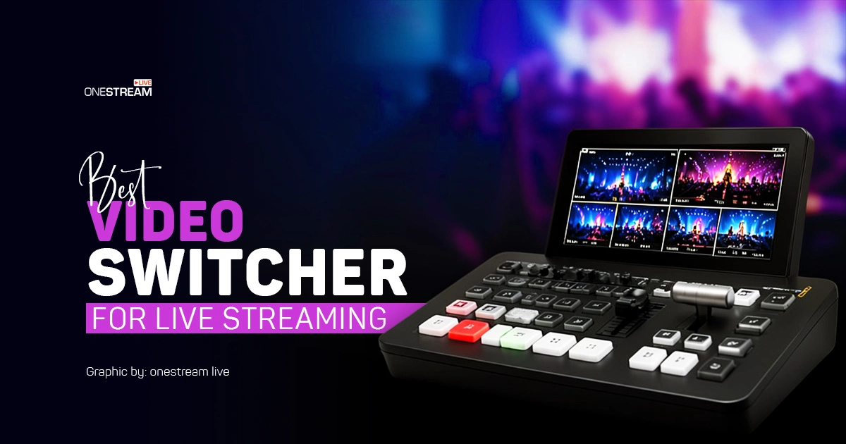Best video switcher for live streaming in 2026