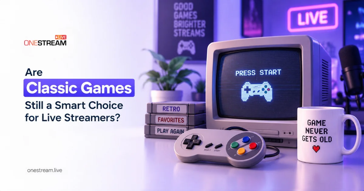 Are Classic Games Still a Smart Choice for Live Streamers?