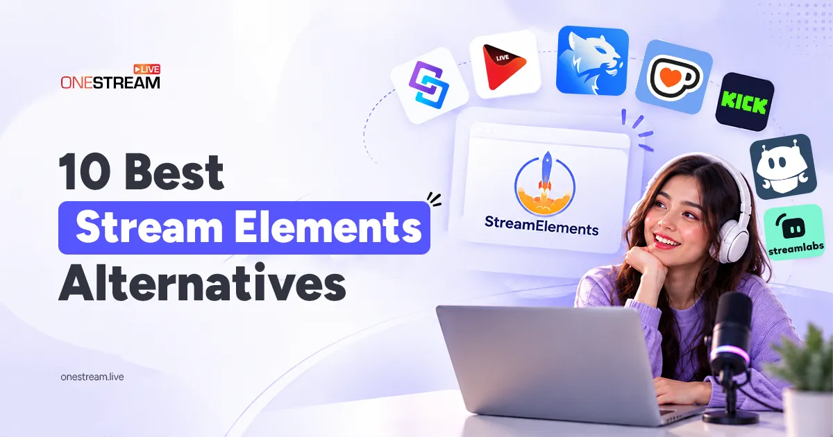 StreamElements alternatives for overlays, alerts, and chat after the Razer deal
