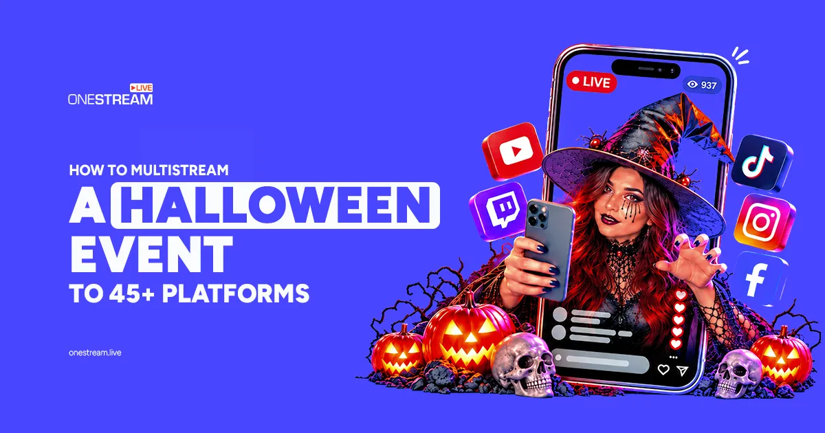 How to live stream an event for halloween on multiple platforms at the same time